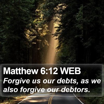 Matthew 6:12 WEB Bible Verse Image