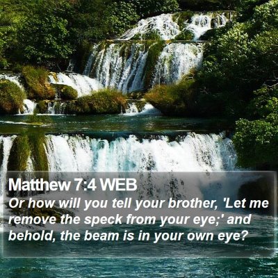 Matthew 7:4 WEB Bible Verse Image