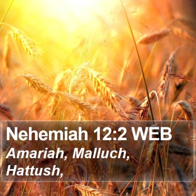 Nehemiah 12:2 WEB Bible Verse Image