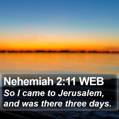 Nehemiah 2:11 WEB Bible Verse Image
