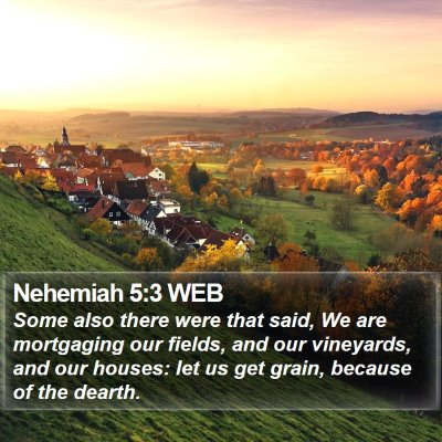 Nehemiah 5:3 WEB Bible Verse Image