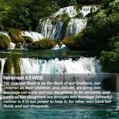 Nehemiah 5:5 WEB Bible Verse Image