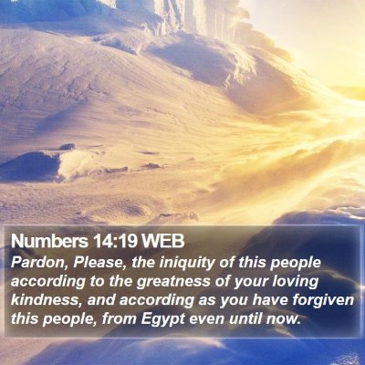 Numbers 14:19 WEB Bible Verse Image
