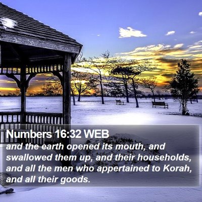 Numbers 16:32 WEB Bible Verse Image