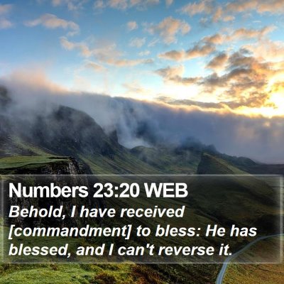 Numbers 23:20 WEB Bible Verse Image