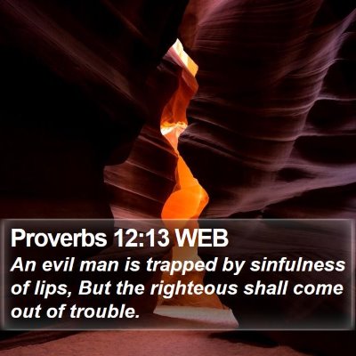 Proverbs 12:13 WEB Bible Verse Image