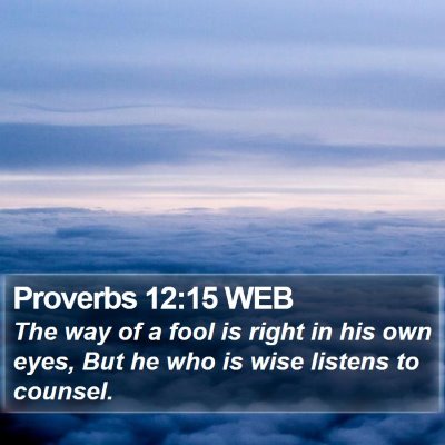 Proverbs 12:15 WEB Bible Verse Image