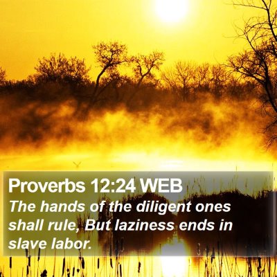 Proverbs 12:24 WEB Bible Verse Image