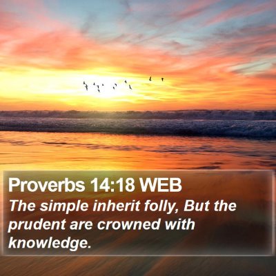 Proverbs 14:18 WEB Bible Verse Image