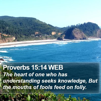 Proverbs 15:14 WEB Bible Verse Image