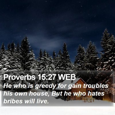 Proverbs 15:27 WEB Bible Verse Image