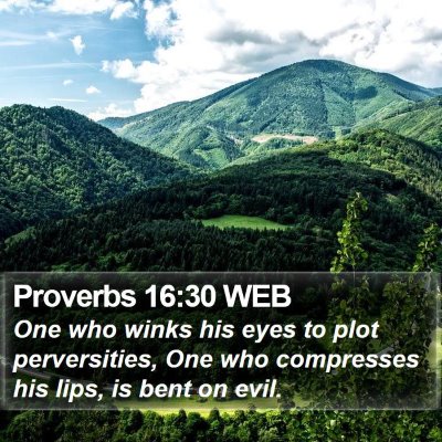 Proverbs 16:30 WEB Bible Verse Image