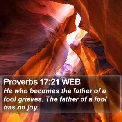 Proverbs 17:21 WEB Bible Verse Image