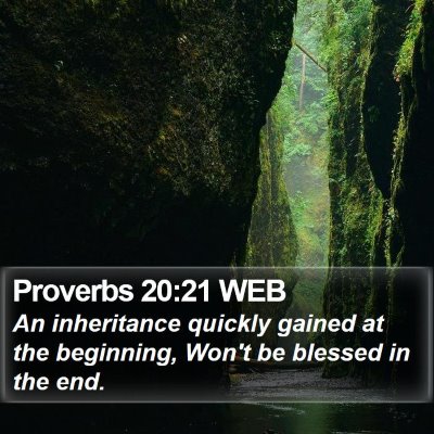 Proverbs 20:21 WEB Bible Verse Image
