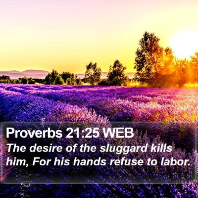 Proverbs 21:25 WEB Bible Verse Image