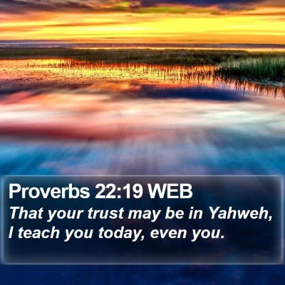 Proverbs 22:19 WEB Bible Verse Image