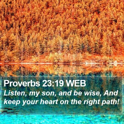 Proverbs 23:19 WEB Bible Verse Image