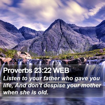 Proverbs 23:22 WEB Bible Verse Image