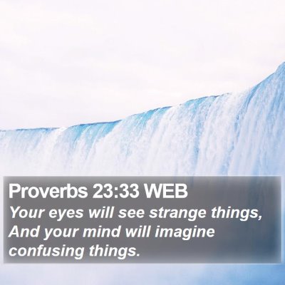 Proverbs 23:33 WEB Bible Verse Image