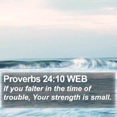 Proverbs 24:10 WEB Bible Verse Image