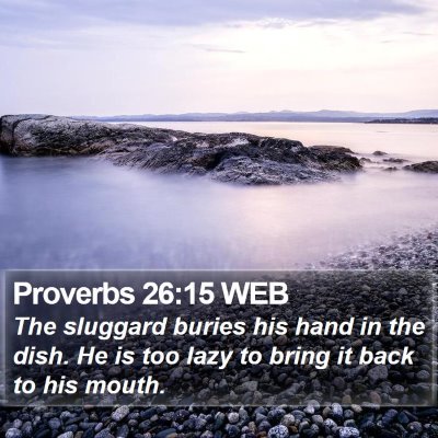 Proverbs 26:15 WEB Bible Verse Image