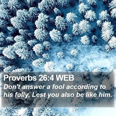 Proverbs 26:4 WEB Bible Verse Image