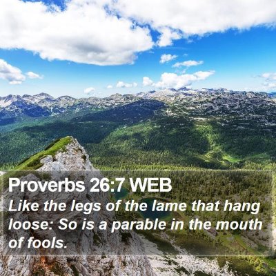 Proverbs 26:7 WEB Bible Verse Image
