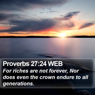 Proverbs 27:24 WEB Bible Verse Image