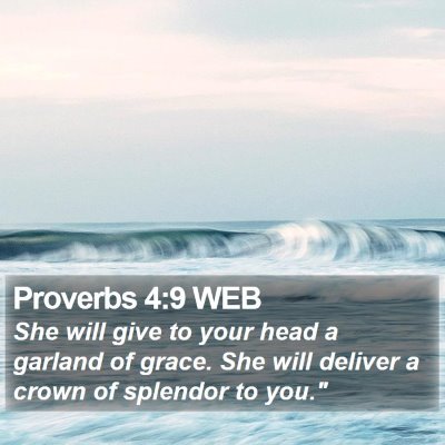 Proverbs 4:9 WEB Bible Verse Image