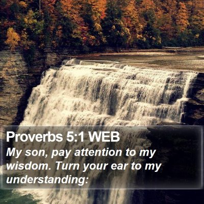 Proverbs 5:1 WEB Bible Verse Image