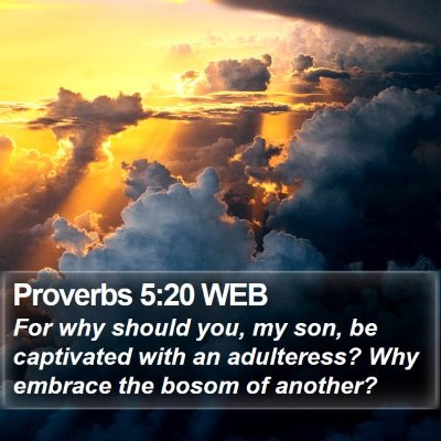 Proverbs 5:20 WEB Bible Verse Image