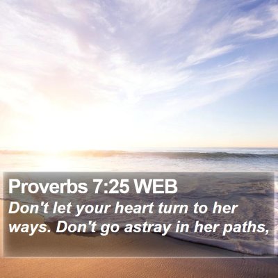 Proverbs 7:25 WEB Bible Verse Image