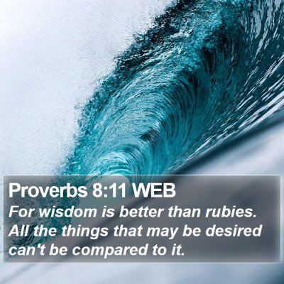 Proverbs 8:11 WEB Bible Verse Image
