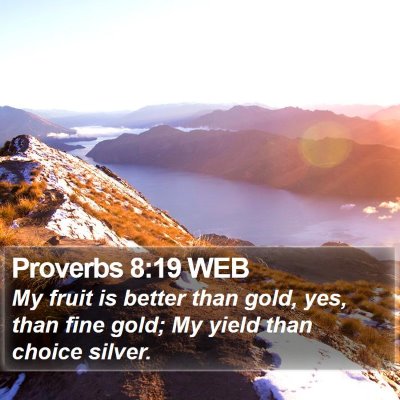 Proverbs 8:19 WEB Bible Verse Image