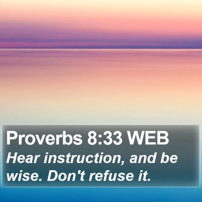 Proverbs 8:33 WEB Bible Verse Image