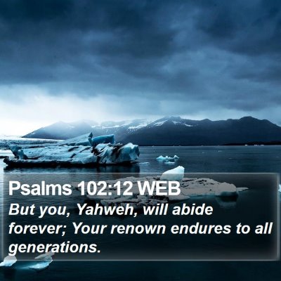 Psalms 102:12 WEB Bible Verse Image