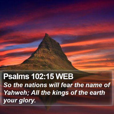 Psalms 102:15 WEB Bible Verse Image