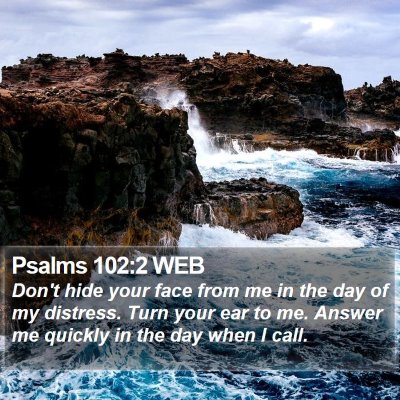 Psalms 102:2 WEB Bible Verse Image