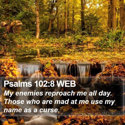 Psalms 102:8 WEB Bible Verse Image