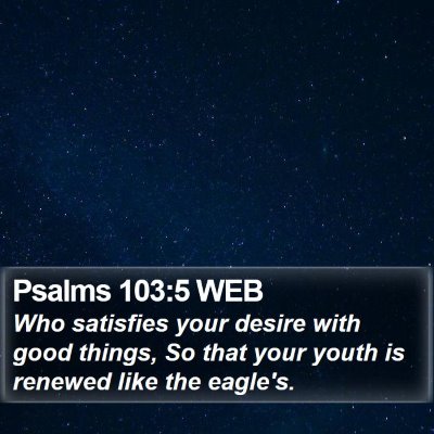 Psalms 103:5 WEB Bible Verse Image