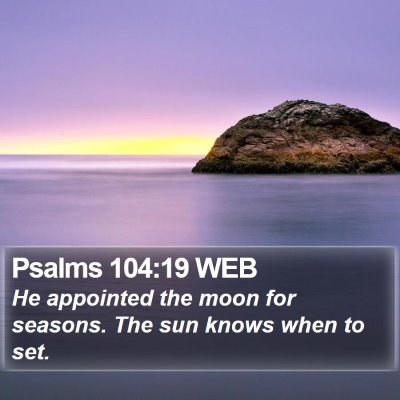Psalms 104:19 WEB Bible Verse Image
