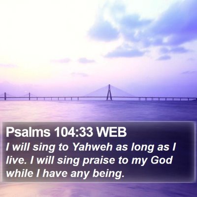 Psalms 104:33 WEB Bible Verse Image