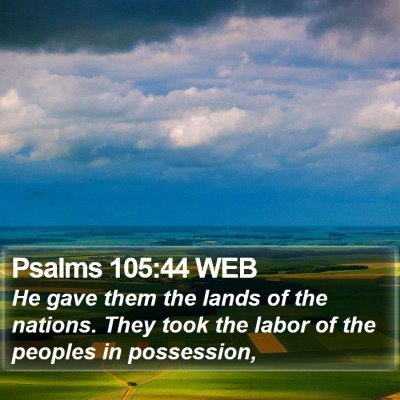 Psalms 105:44 WEB Bible Verse Image