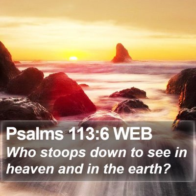 Psalms 113:6 WEB Bible Verse Image