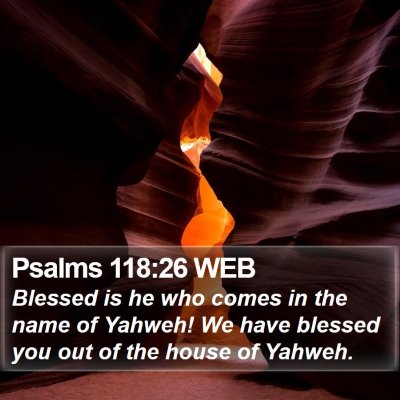 Psalms 118:26 WEB Bible Verse Image
