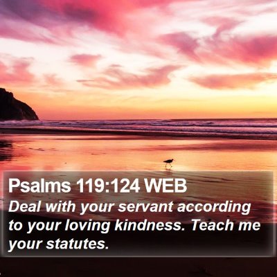 Psalms 119:124 WEB Bible Verse Image