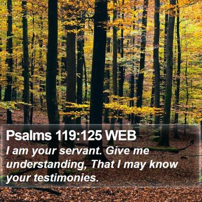 Psalms 119:125 WEB Bible Verse Image