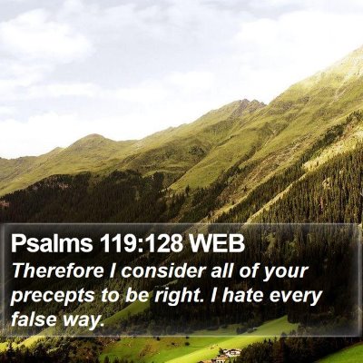 Psalms 119:128 WEB Bible Verse Image