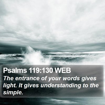 Psalms 119:130 WEB Bible Verse Image