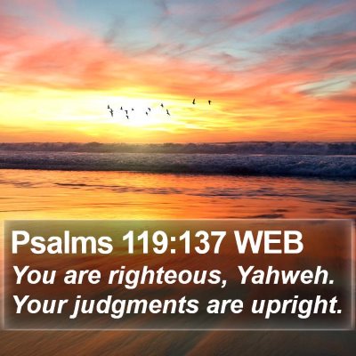 Psalms 119:137 WEB Bible Verse Image